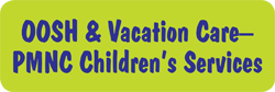 OOSH & Vacation Care?PMNC Children?s Services - Search Child Care 0